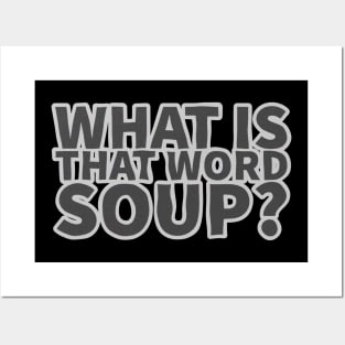 What is that Word Soup? Posters and Art